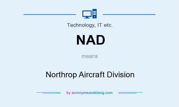What does NAD mean? It stands for Northrop Aircraft Division