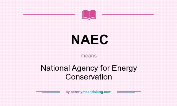 What does NAEC mean? It stands for National Agency for Energy Conservation