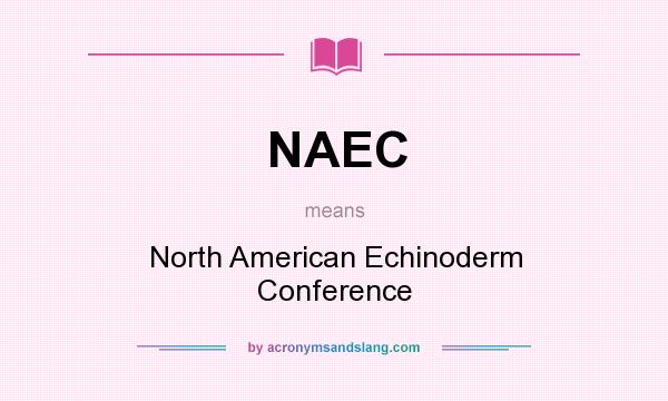 What does NAEC mean? It stands for North American Echinoderm Conference