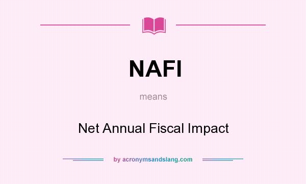 What does NAFI mean? It stands for Net Annual Fiscal Impact