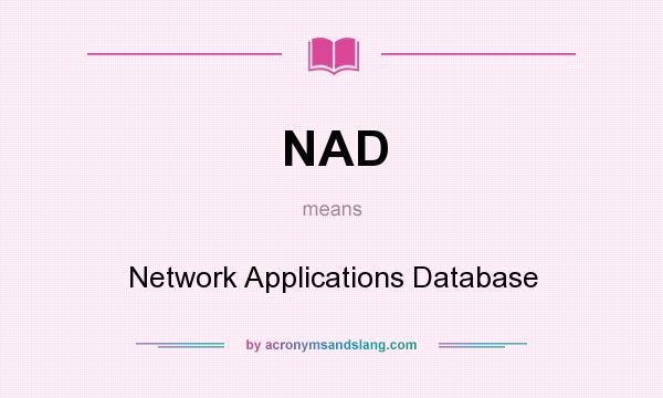 What does NAD mean? It stands for Network Applications Database