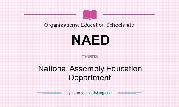 What does NAED mean? It stands for National Assembly Education Department
