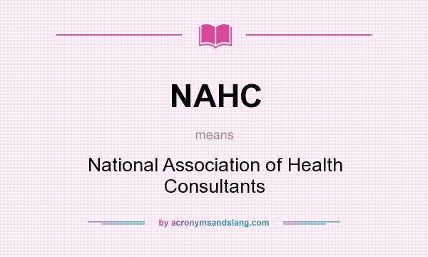 What does NAHC mean? It stands for National Association of Health Consultants