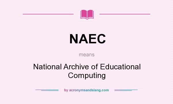 What does NAEC mean? It stands for National Archive of Educational Computing
