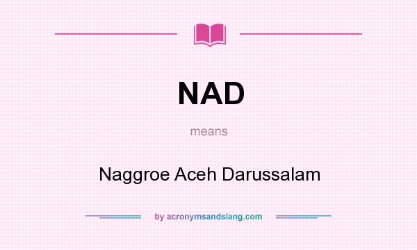 What does NAD mean? It stands for Naggroe Aceh Darussalam