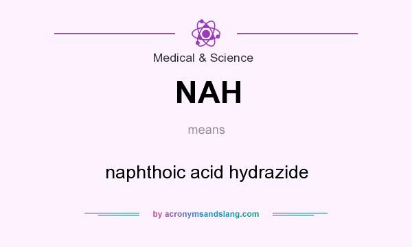 What does NAH mean? It stands for naphthoic acid hydrazide