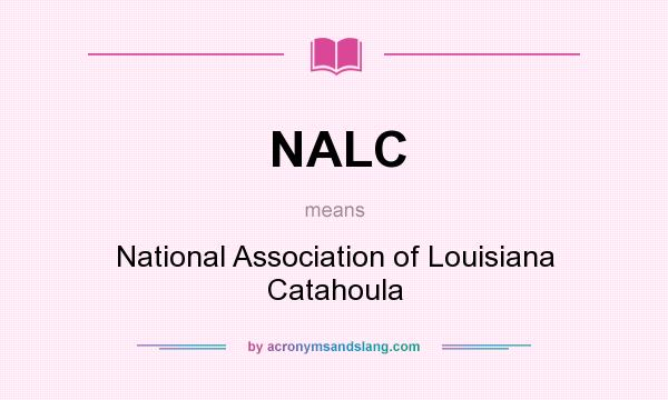 What does NALC mean? It stands for National Association of Louisiana Catahoula