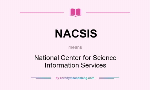 What does NACSIS mean? It stands for National Center for Science Information Services