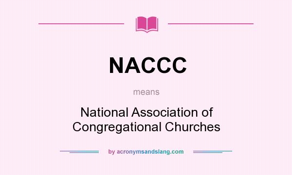 What does NACCC mean? It stands for National Association of Congregational Churches