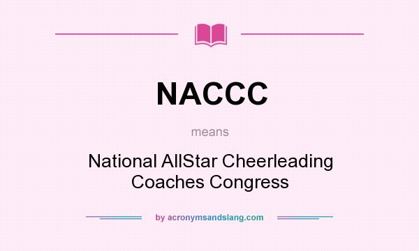 What does NACCC mean? It stands for National AllStar Cheerleading Coaches Congress