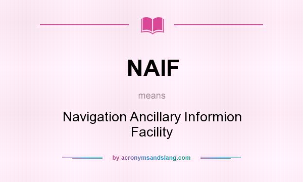 What does NAIF mean? It stands for Navigation Ancillary Informion Facility