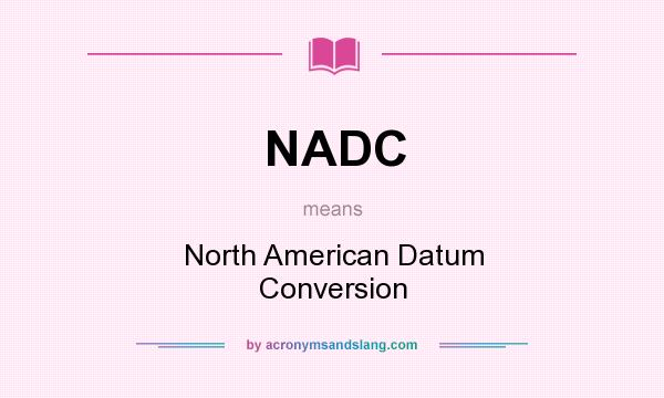 What does NADC mean? It stands for North American Datum Conversion