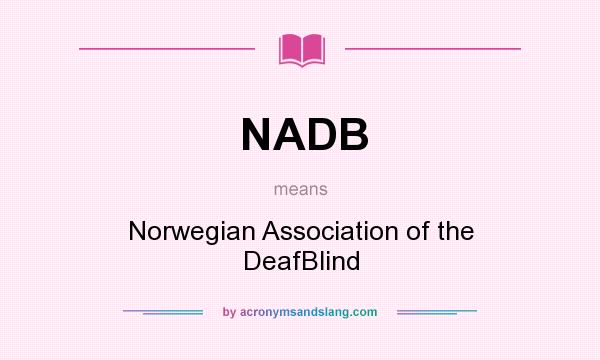What does NADB mean? It stands for Norwegian Association of the DeafBlind