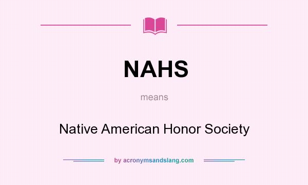 What does NAHS mean? It stands for Native American Honor Society