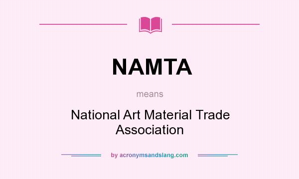 What does NAMTA mean? It stands for National Art Material Trade Association