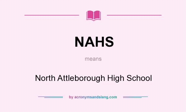 What does NAHS mean? It stands for North Attleborough High School