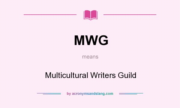 What does MWG mean? It stands for Multicultural Writers Guild