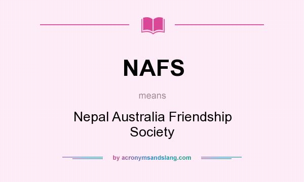 What does NAFS mean? It stands for Nepal Australia Friendship Society