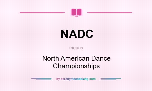 What does NADC mean? It stands for North American Dance Championships