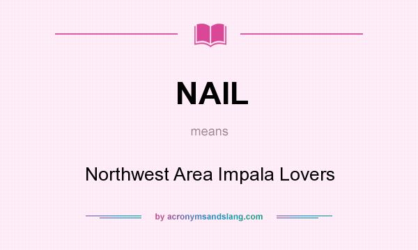 What does NAIL mean? It stands for Northwest Area Impala Lovers