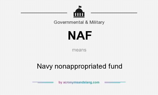 What does NAF mean? It stands for Navy nonappropriated fund