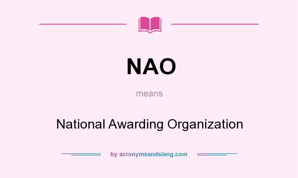 What does NAO mean? It stands for National Awarding Organization