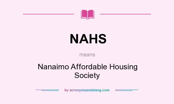 What does NAHS mean? It stands for Nanaimo Affordable Housing Society