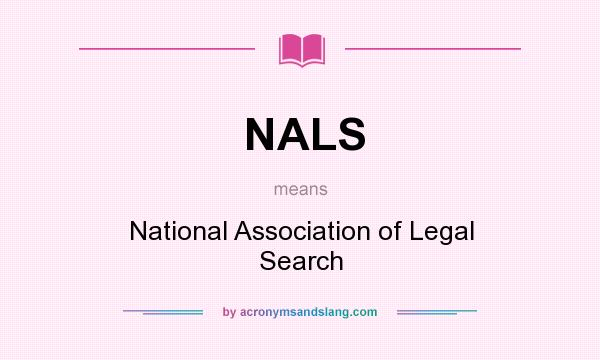 What does NALS mean? It stands for National Association of Legal Search