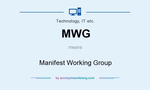 What does MWG mean? It stands for Manifest Working Group