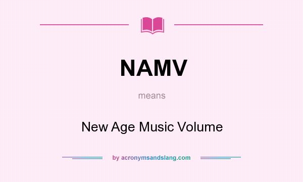 What does NAMV mean? It stands for New Age Music Volume