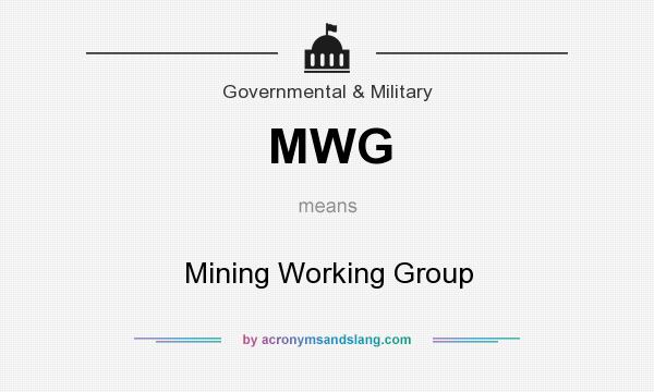 What does MWG mean? It stands for Mining Working Group