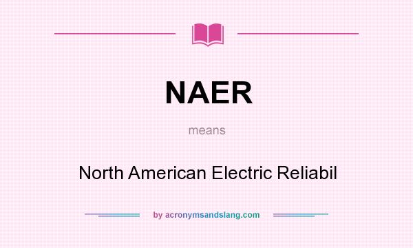 What does NAER mean? It stands for North American Electric Reliabil