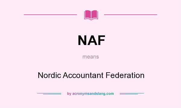 What does NAF mean? It stands for Nordic Accountant Federation