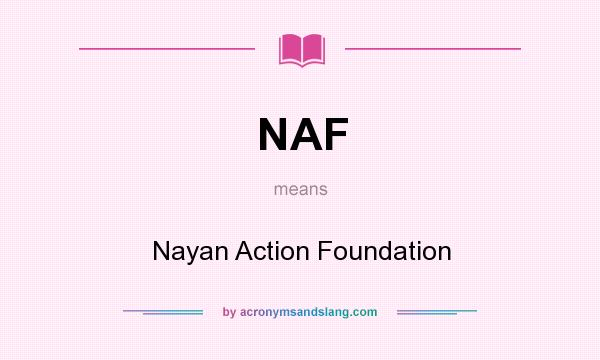 What does NAF mean? It stands for Nayan Action Foundation