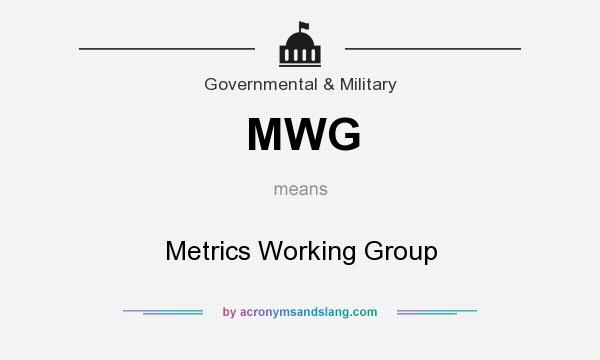 What does MWG mean? It stands for Metrics Working Group