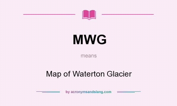 What does MWG mean? It stands for Map of Waterton Glacier