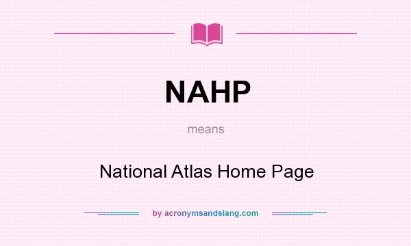 What does NAHP mean? It stands for National Atlas Home Page