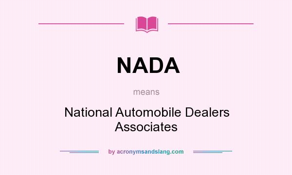 What does NADA mean? It stands for National Automobile Dealers Associates