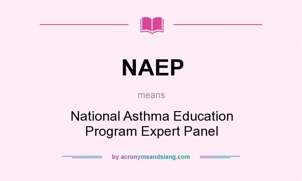 What does NAEP mean? It stands for National Asthma Education Program Expert Panel