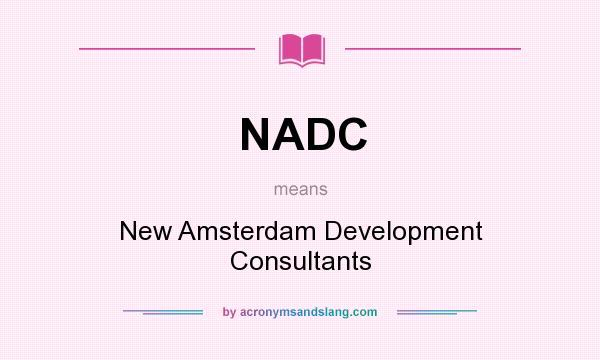 What does NADC mean? It stands for New Amsterdam Development Consultants