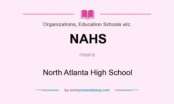 What does NAHS mean? It stands for North Atlanta High School