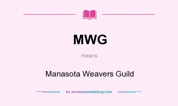 What does MWG mean? It stands for Manasota Weavers Guild