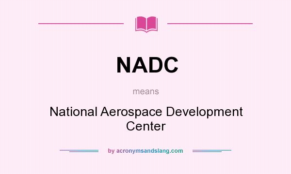 What does NADC mean? It stands for National Aerospace Development Center