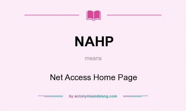 What does NAHP mean? It stands for Net Access Home Page