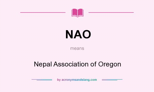 What does NAO mean? It stands for Nepal Association of Oregon