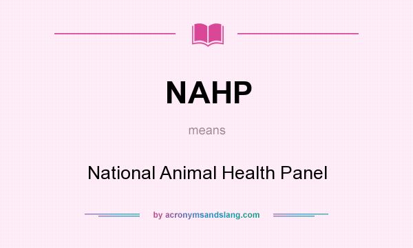 What does NAHP mean? It stands for National Animal Health Panel