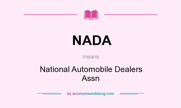 What does NADA mean? It stands for National Automobile Dealers Assn