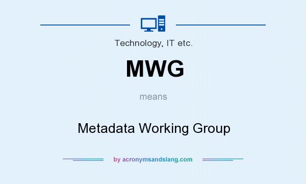 What does MWG mean? It stands for Metadata Working Group