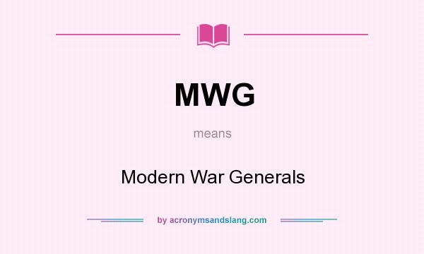 What does MWG mean? It stands for Modern War Generals