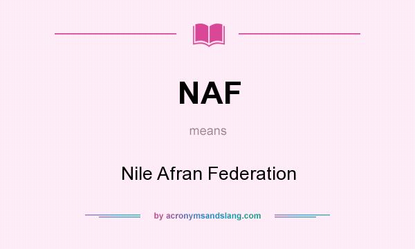 What does NAF mean? It stands for Nile Afran Federation